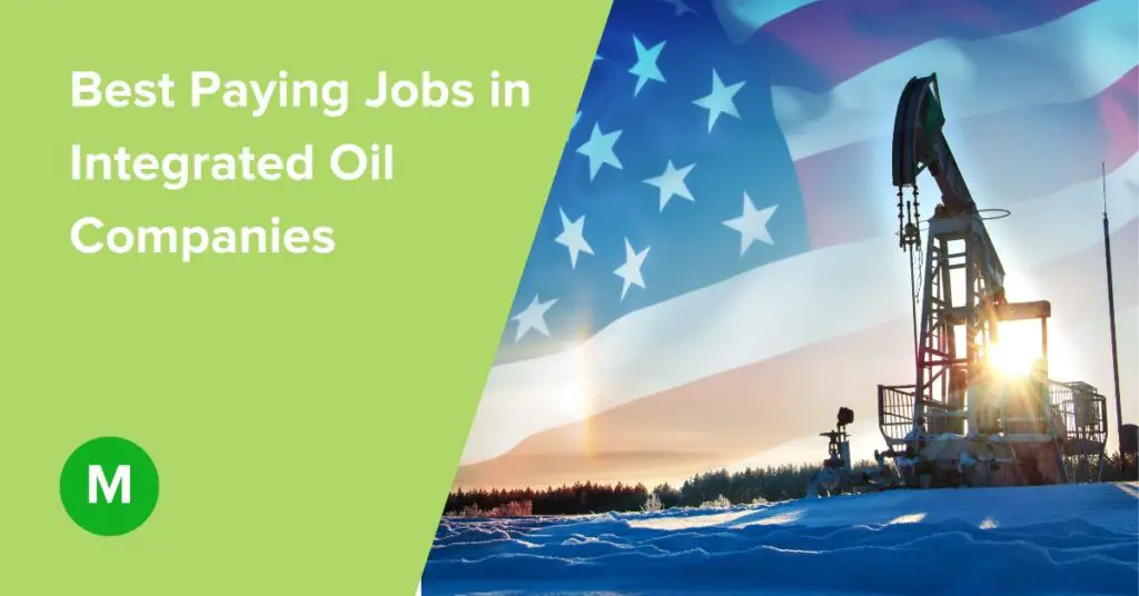 Best Paying Jobs in Integrated Oil Companies