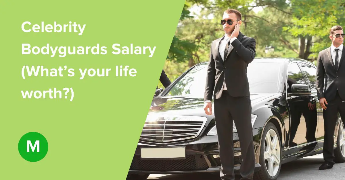 Celebrity Bodyguards Salary (What’s your life worth?)