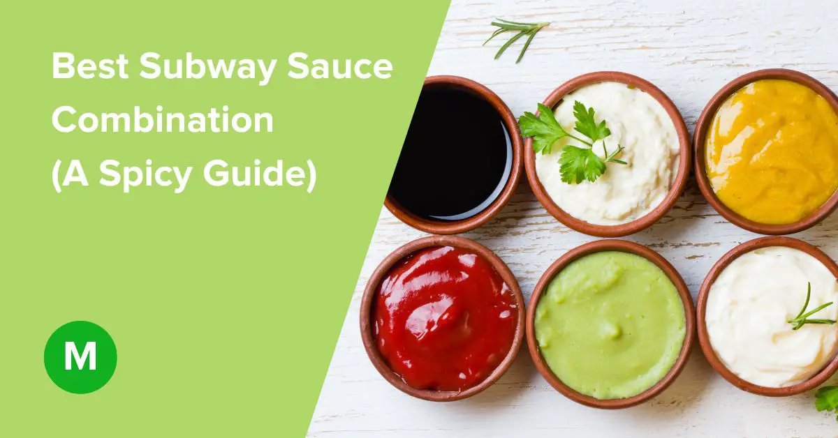 Best Subway Sauce Combination (A Spicy Guide)