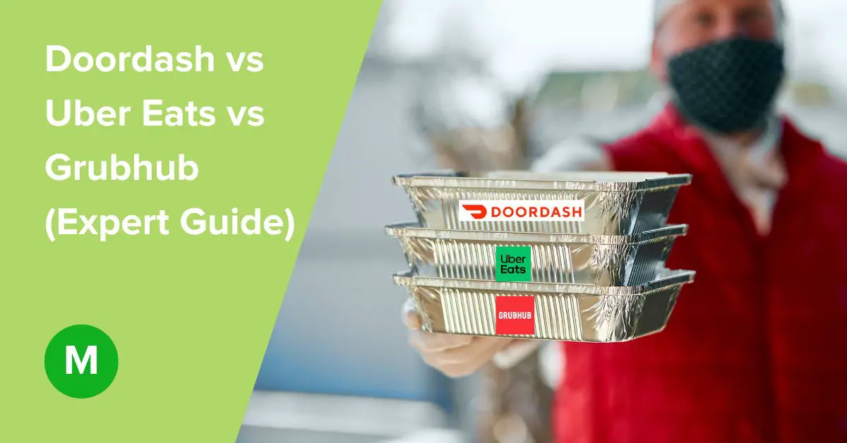 Doordash vs Uber Eats vs Grubhub (Expert Guide)