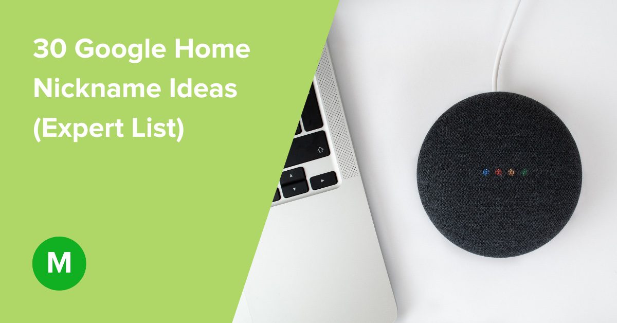 30 Google Home Nickname Ideas (Expert List)