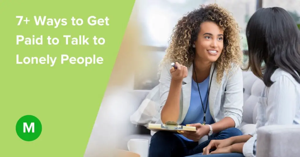 7+ Ways to Get Paid to Talk to Lonely People