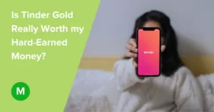Is Tinder Gold Really Worth my Hard-Earned Money?